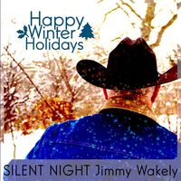 Jimmy Wakely - Happy Winter Holidays - Silent Night